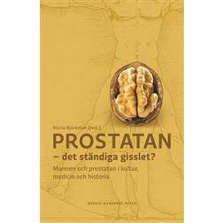 Prostatan: det ständiga gisslet? - mannen och prostatan i kultur, medicin och historia (Inbunden)