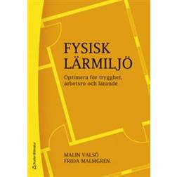 Fysisk lärmiljö: optimera för trygghet, arbetsro och lärande (Häftad)