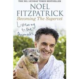 Listening to the Animals: Becoming The Supervet (Paperback, 2019)