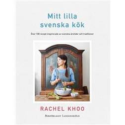 Mitt lilla svenska kök: över 100 recept inspirerade av svenska årstider och traditioner (Inbunden)