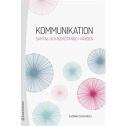 Kommunikation - Samtal och bemötande i vården (Häftad)