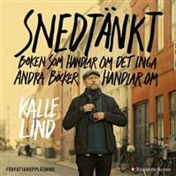Snedtänkt: Boken som handlar om det inga andra böcker handlar om (Ljudbok, MP3, 2018)