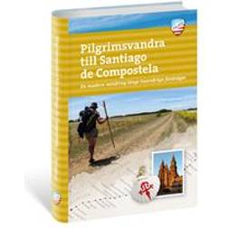 Pilgrimsvandra till Santiago de Compostela: en modern vandring längs tusenåriga färdvägar (Inbunden)