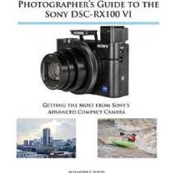 Photographer's Guide to the Sony Dsc-Rx100 VI (Häftad, 2018)