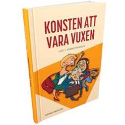 Konsten att vara vuxen: livet i dramatriangeln (Inbunden)