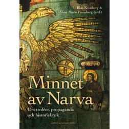 Minnet av Narva: om troféer, propaganda och historiebruk (Inbunden)