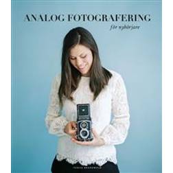 Analog fotografering för nybörjare (Inbunden)