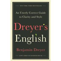 Dreyer's English: An Utterly Correct Guide to Clarity and Style (Hardcover, 2019)