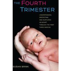 The Fourth Trimester (Inbunden, 2013)