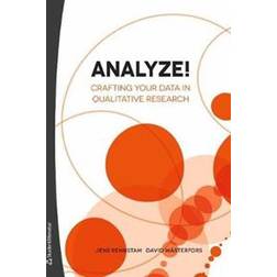 Analyze!: crafting your data in qualitative research (Häftad)