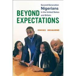 Beyond Expectations: Second-Generation Nigerians in the United States and Britain (Häftad, 2017)