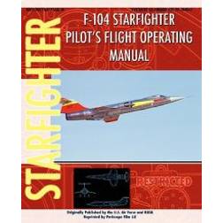 F-104 starfighter pilots flight operating instructions paperback (Tapa blanda, 2011)