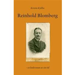 Reinhold Blomberg: en hedersman av sin tid (Inbunden)