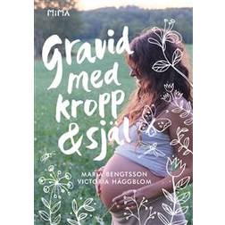 Gravid med kropp och själ (Inbunden)
