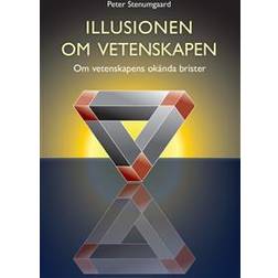 Illusionen om vetenskapen (E-bok, 2013)