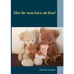 Hur lär man barn att läsa?: så här kan man göra! (Häftad)