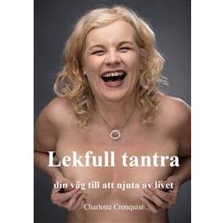 Lekfull tantra - din väg till att njuta av livet (E-bok, 2019)