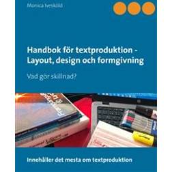 Handbok för textproduktion: layout, design och formgivning: Vad gör skill (Inbunden)