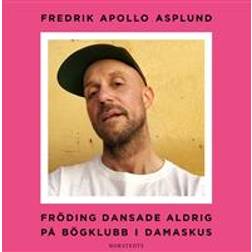 Fröding dansade aldrig på bögklubb i Damaskus (Ljudbok, MP3, 2018)