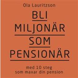 Bli miljonär som pensionär: med 10 steg som maxar din pension (Ljudbok, MP3, 2019)