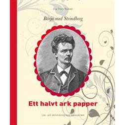 Börja med Strindberg: ett halvt ark papper - läs- och skrivträning med klassisk text (Häftad)