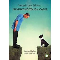 Veterinary Ethics: Navigating Tough Cases (Paperback, 2017)