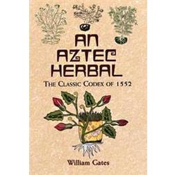 An Aztec Herbal (Paperback, 2000)