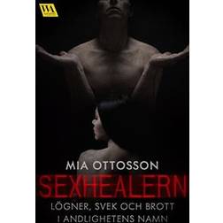 Sexhealern - lögner, svek och brott i andligheten namn (E-bok, 2019)