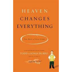 Heaven Changes Everything: The Rest of Our Story (Paperback, 2015)