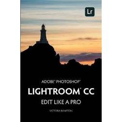 Adobe Photoshop Lightroom CC - Edit Like a Pro (Paperback, 2018)