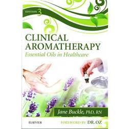 Clinical Aromatherapy: Essential Oils in Healthcare (Hæfte, 2014) (Hæftet, 2014)