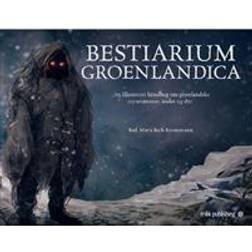 Bestiarium Groenlandica (Hardback) (Indbundet)