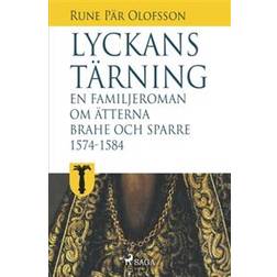 Lyckans tärning: en familjeroman om ätterna Brahe och Sparre 1574-1584 (Häftad)