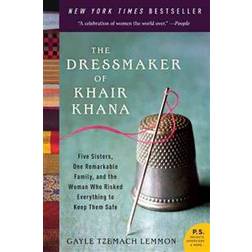 The Dressmaker of Khair Khana: Five Sisters, One Remarkable Family, and the Woman Who Risked Everything to Keep Them Safe (Paperback, 2012)