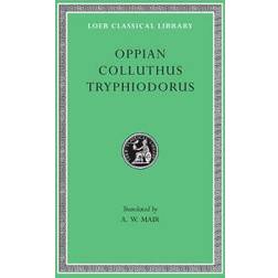 Oppian, Colluthus, and Tryphiodorus (Inbunden)