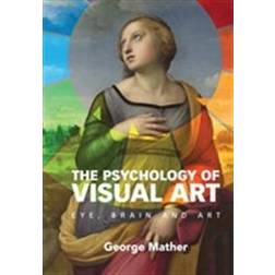 The Psychology of Visual Art (Paperback, 2013)