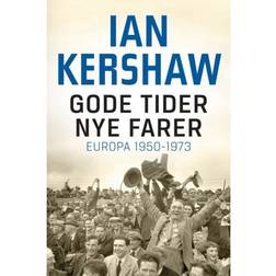 Gode tider - nye farer: Europa 1950-1973 (Indbundet, 2018)