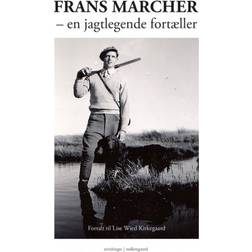 Frans Marcher: En jagtlegende fortæller (Hæftet, 2018)