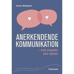 Anerkendende kommunikation: med empatien som vejviser (Hæftet, 2019)