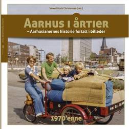 Aarhus i årtier - 1970'erne (bind 3) (Indbundet, 2018)