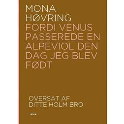 Fordi Venus passerede en alpeviol den dag jeg blev født (Hæftet, 2018)