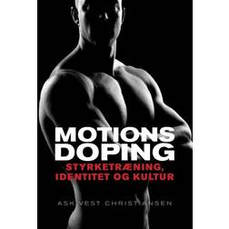 Motionsdoping: Styrketræning, identitet og kultur (Häftad, 2018)