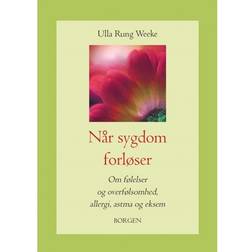 Når sygdom forløser: om følelser og overfølsomhed, allergi, astma og eksem (Hæftet, 2018)