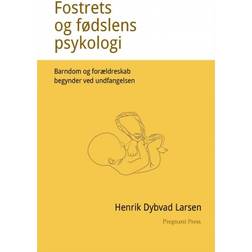 Fostrets og fødslens psykologi: Barndom og forældreskab begynder ved undfangelsen (Indbundet, 2018)