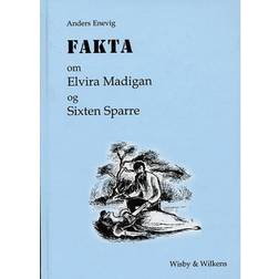 Fakta om Elvira Madigan og Sixten Sparre (Indbundet, 2005)