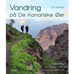 Vandring på De Kanariske Øer: Fantastiske vandreoplevelser i unikke landskaber (Hæftet, 2018)