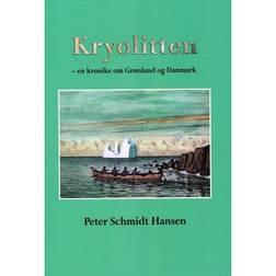 Kryolitten: en krønike om Grønland og Danmark (Indbundet, 2018)