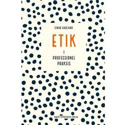 Etik i professionel praksis (Hæftet, 2019)