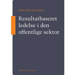 Resultatbaseret ledelse i den offentlige sektor (Hæftet, 2019)