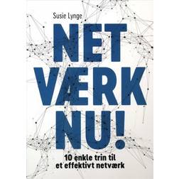 Netværk Nu: 10 enkle trin til et effektivt netværk (Hæftet, 2018)
